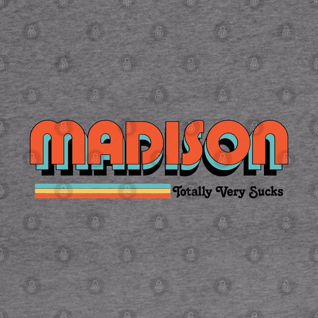 Madison - Totally Very Sucks by Vansa Design